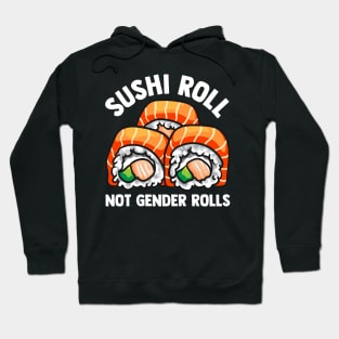 Sushi Roll Not Gender Rolls Cute Feminist Tee Gender Roles Hoodie